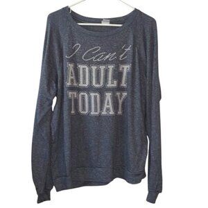 I Cant Adult Today Freeze Long Sleeve Graphic Sweatshirt - Gray - Womens Relaxed